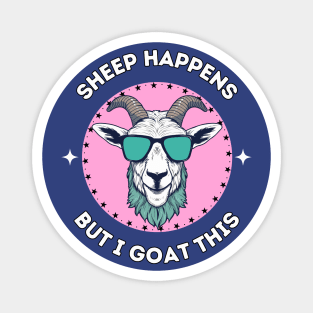 Sheep happens but I goat this - cool and funny animal pun Magnet